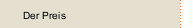 Der Preis